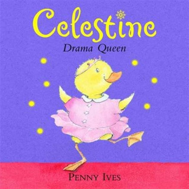 Book cover of: Celestine, Drama Queen. By: Penny Ives