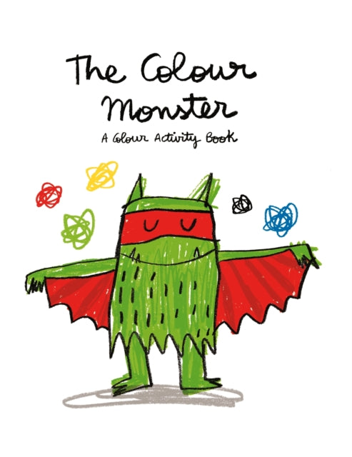 The Colour Monster: A Colour Activity Book 9781783704590 Llenas, Anna, Lupita Books