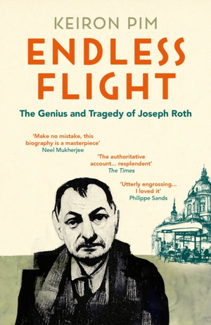 Endless Flight, The Genius and Tragedy of Joseph Roth
