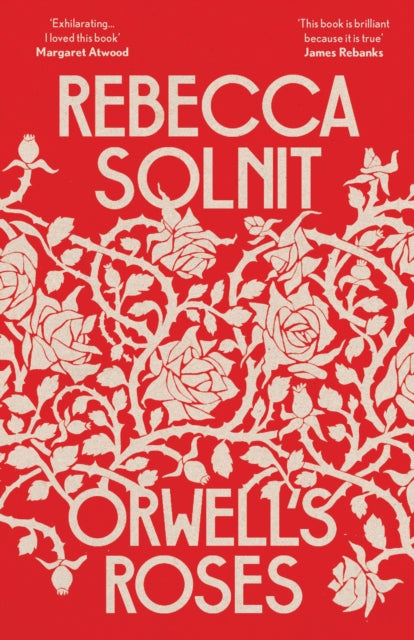 Book cover of: Orwell's Roses. By: Rebecca Solnit