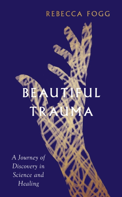 Book cover of: Beautiful Trauma. By: Rebecca Fogg