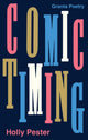 Book cover of: Comic Timing. By: Holly Pester