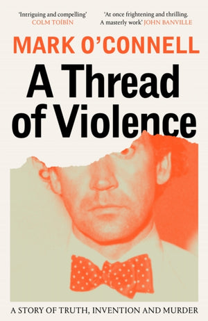 Thread of Violence, A Story of Truth, Invention, and Murder