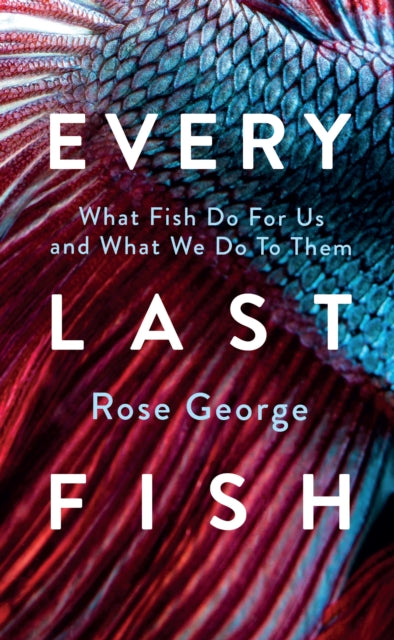 Book cover of: Every Last Fish