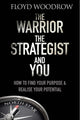 Book cover of: Warrior, The Strategist and You. By: Floyd Woodrow
