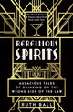 Book cover of: Rebellious Spirits. By: Ruth Ball