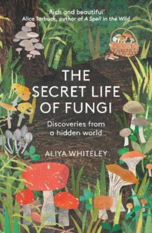 Secret Life of Fungi, Discoveries From a Hidden World