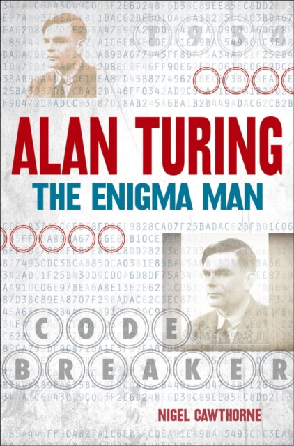 Book cover of: Alan Turing: The Enigma Man. By: Nigel Cawthorne