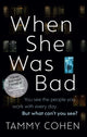 Book cover of: When She Was Bad. By: Tammy Cohen