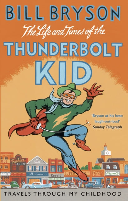 Book cover of: Life And Times Of The Thunderbolt Kid. By: Bill Bryson