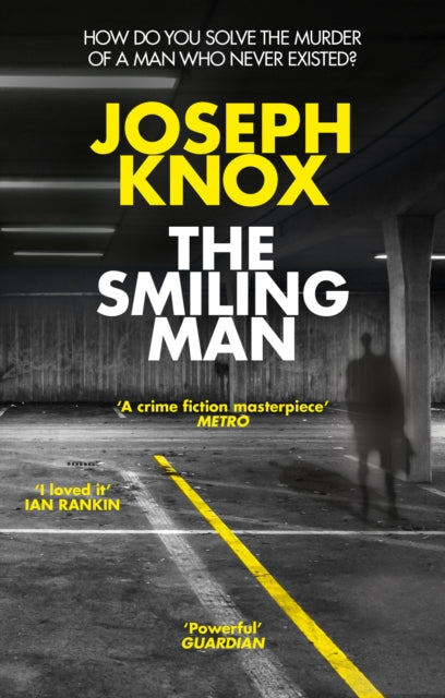 Book cover of: Smiling Man. By: Joseph Knox
