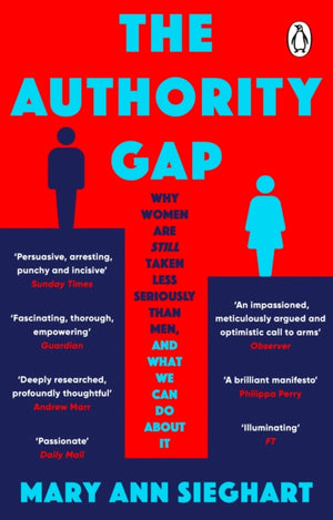 Authority Gap, Why women are still taken less seriously than men, and what we can do about it