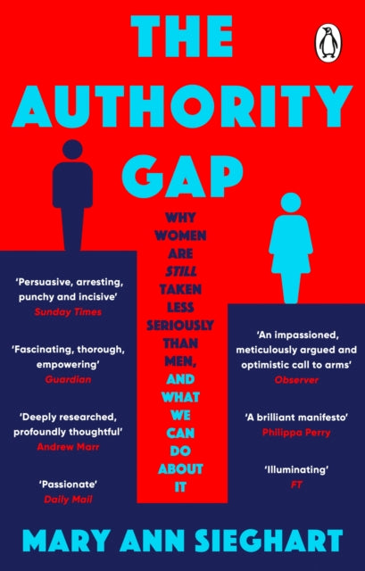 Authority Gap, Why women are still taken less seriously than men, and what we can do about it