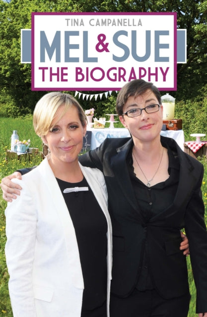 Book cover of: Mel and Sue - The Biography. By: Tina Campanella