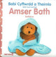 Book cover of: Babi Cyffwrdd a Theimlo: Amser Bath / Baby Touch and Feel: Bathtime