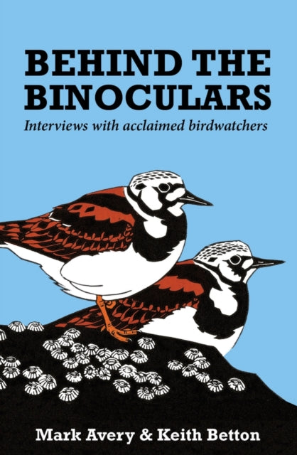 Book cover of: Behind the Binoculars. By: Mark Avery
