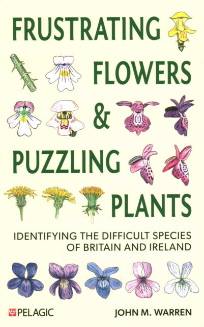 Book cover of: Frustrating Flowers and Puzzling Plants. By: John M. Warren