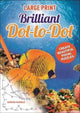Book cover of: Large Print Dot to Dot Brilliant