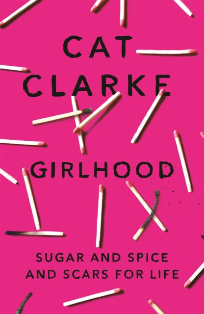 Book cover of: Girlhood. By: Cat Clarke