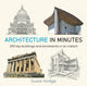 Book cover of: Architecture In Minutes. By: Susie Hodge