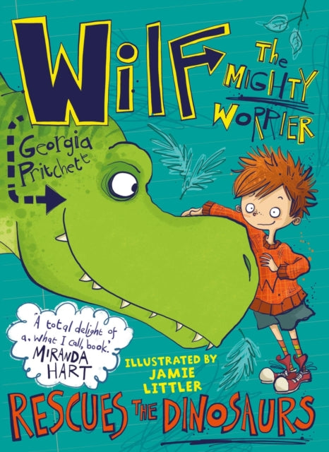 Book cover of: Wilf the Mighty Worrier Rescues the Dinosaurs. By: Georgia Pritchett