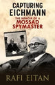 Book cover of: Capturing Eichmann. By: Rafi Eitan