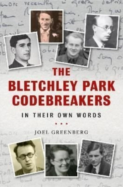 Bletchley Park Codebreakers in Their Own Words 9781784388119 Joel Greenberg