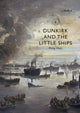 Book cover of: Dunkirk and the Little Ships. By: Philip Weir