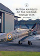 Book cover of: British Airfields of the Second World War. By: Stuart Hadaway