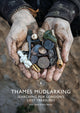 Book cover of: Thames Mudlarking. By: Jason Sandy
