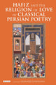 Book cover of: Hafiz and the Religion of Love in Classical Persian Poetry. By: Leonard Lewisohn