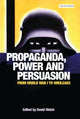 Book cover of: Propaganda, Power and Persuasion. By: David Welch