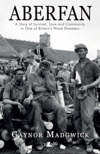 Book cover of: Aberfan - A Story of Survival, Love and Community in One of Britain's Worst Disasters. By: Gaynor Madgwick