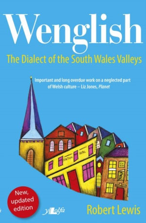 Wenglish - The Dialect of the South Wales Valleys