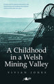 Book cover of: Childhood in a Welsh Mining Valley. By: Vivian Jones