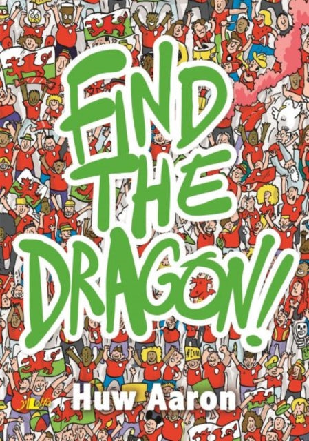 Book cover of: Find the Dragon!. By: Huw Aaron