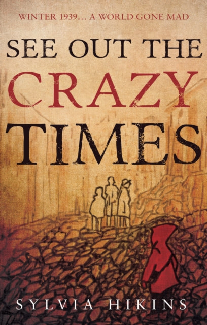 Book cover of: See Out The Crazy Times. By: Sylvia Hikins