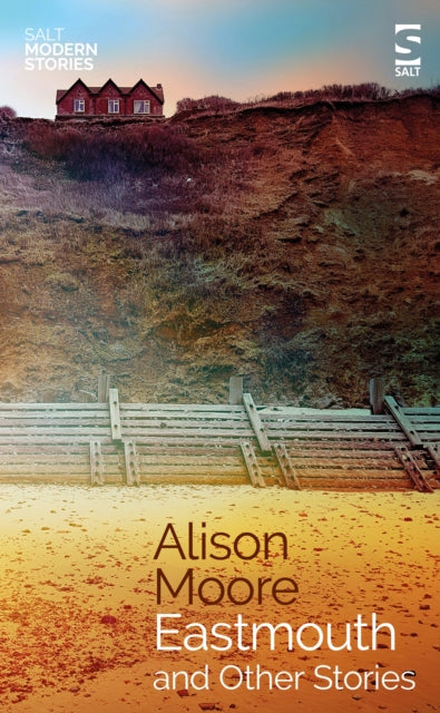 Book cover of: Eastmouth and Other Stories. By: Alison Moore