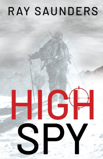 Book cover of: High Spy. By: Ray Saunders