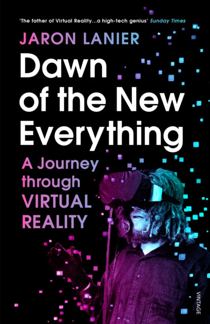 Book cover of: Dawn of the New Everything. By: Jaron Lanier