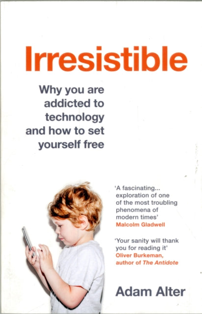 Book cover of: Irresistible. By: Adam Alter