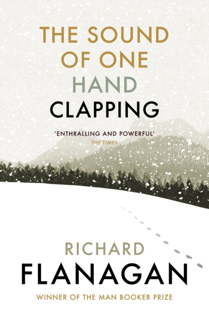 Book cover of: Sound of One Hand Clapping. By: Richard Flanagan