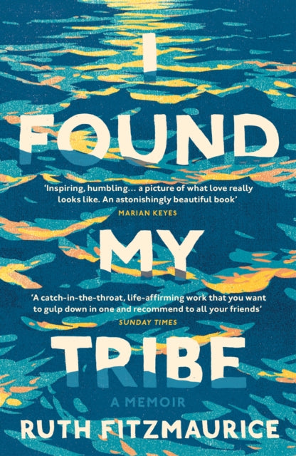 Book cover of: I Found My Tribe. By: Ruth Fitzmaurice