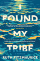 Book cover of: I Found My Tribe. By: Ruth Fitzmaurice