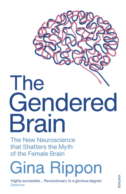 Gendered Brain, The new neuroscience that shatters the myth of the female brain