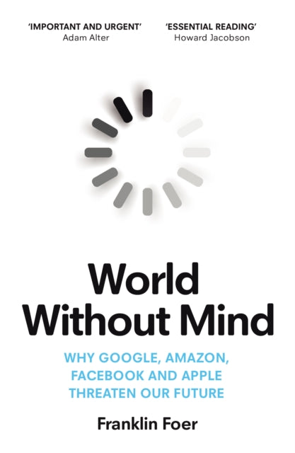 Book cover of: World Without Mind. By: Franklin Foer