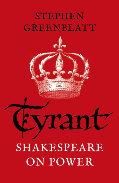 Book cover of: Tyrant. By: Stephen Greenblatt