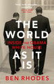 Book cover of: World As It Is. By: Ben Rhodes