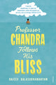 Book cover of: Professor Chandra Follows His Bliss. By: Rajeev Balasubramanyam