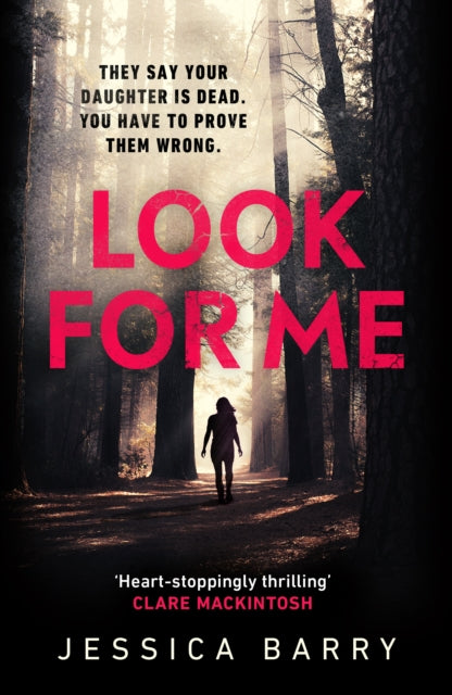 Book cover of: Look for Me. By: Jessica Barry